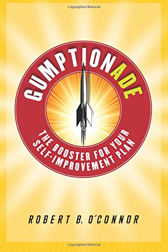 Stock image for Gumptionade: The Booster For Your Self-Improvement Plan for sale by Gulf Coast Books