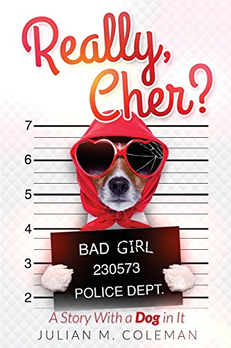 Stock image for Really, Cher?: A Story with a Dog In It for sale by Lucky's Textbooks