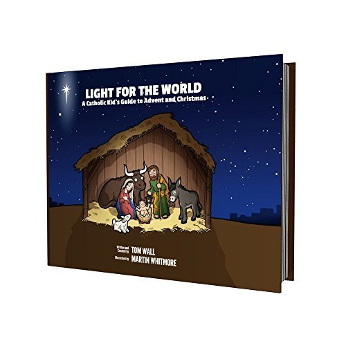 Imagen de archivo de Light for the World: A Catholic Kid's Guide to Advent and Christmas a la venta por ThriftBooks-Atlanta