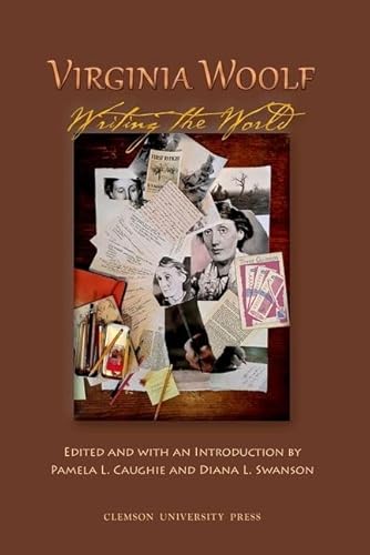 Beispielbild fr Virginia Woolf: Writing the World - Selected Papers from the Twenty-Fourth Annual International Conference on Virginia Woolf zum Verkauf von Powell's Bookstores Chicago, ABAA