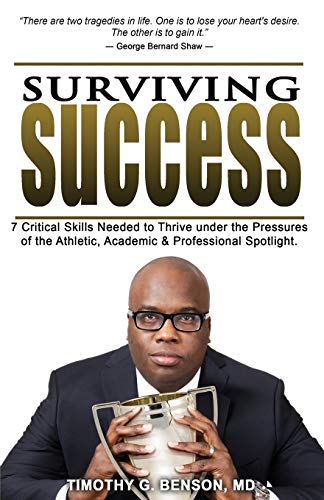 Beispielbild fr Surviving Success: 7 Critical Skills Needed To Thrive Under The Pressures of The Athletic, Academic, and Professional Spotlight zum Verkauf von Reliant Bookstore