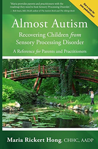 Beispielbild fr Almost Autism: Recovering Children from Sensory Processing Disorder: A Reference for Parents and Practitioners zum Verkauf von -OnTimeBooks-