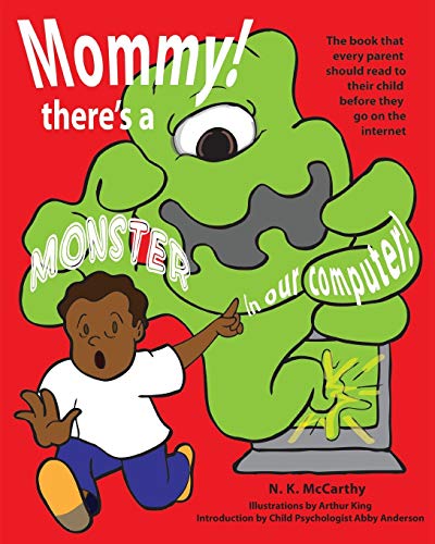 9780990911807: Mommy! There's a Monster in our Computer: The book every parent should read to their child before they go on the Internet