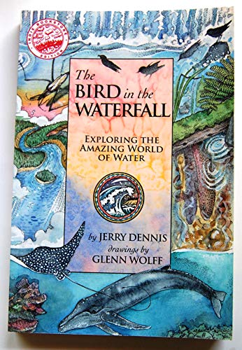 Stock image for The Bird in the Waterfall: A Natural History of Oceans, Rivers, and Lakes for sale by Michigander Books