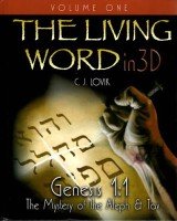

The Living Word in 3d, Volume One, Gensis 1:1 the Mystery of