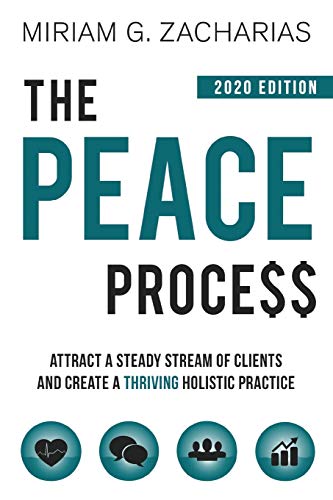 Beispielbild fr The Peace Process 2020 Edition: Attract a Steady Stream of Clients and Create a Thriving Holistic Practice zum Verkauf von BooksRun