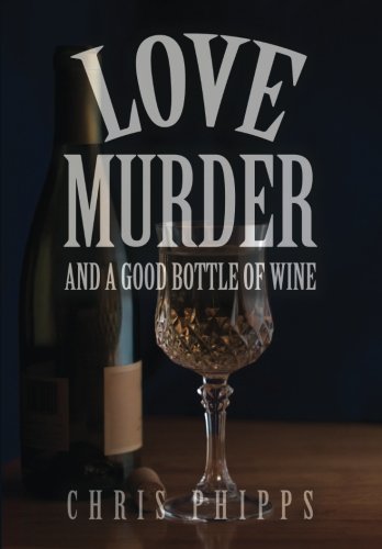 9780990914105: Love, Murder and a Good Bottle of Wine (Large Print) (Wagner & Callender Mystery)