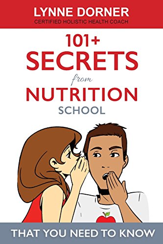 Stock image for 101 + Secrets from Nutrion School : That You Need to Know for sale by Better World Books