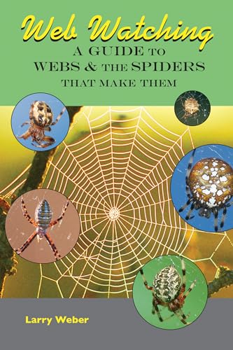 Beispielbild fr Web Watching : A Guide to Webs and the Spiders That Make Them zum Verkauf von Better World Books