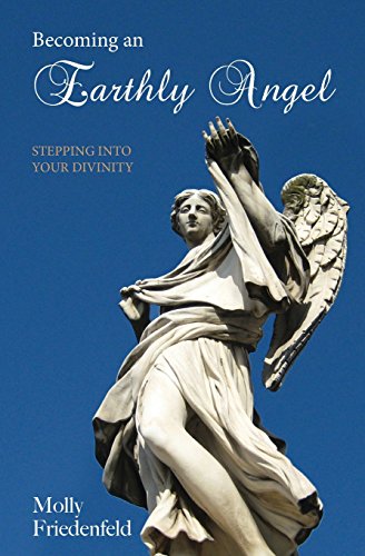 9780990918905: Becoming An Earthly Angel: Stepping into Your Divinity