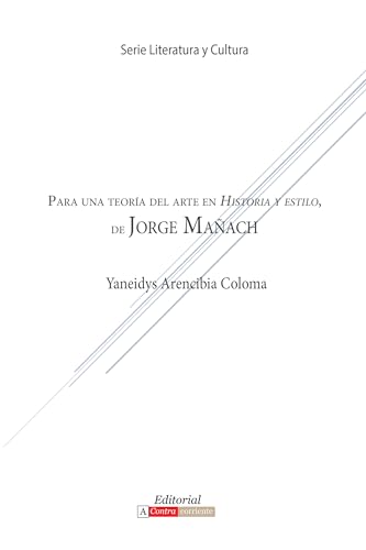 Beispielbild fr Para una teora del arte en Historia y estilo de Jorge Maach (Literatura y Cultura) (Spanish Edition) zum Verkauf von Ria Christie Collections