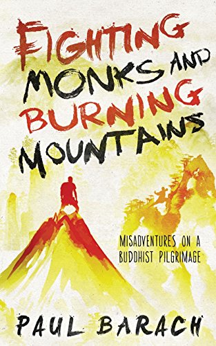 Stock image for Fighting Monks and Burning Mountains: Misadventures on a Buddhist Pilgrimage for sale by HPB-Ruby