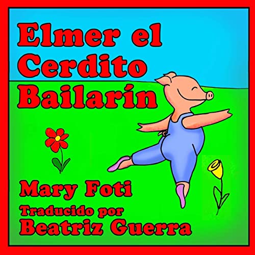 Stock image for Elmer el Cerdito Bailarin (Spanish Edition) for sale by Lucky's Textbooks