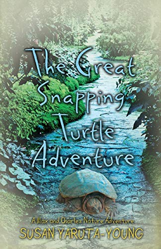 Imagen de archivo de The Great Snapping Turtle Adventure (A Max and Charles Nature Adventure) a la venta por suffolkbooks