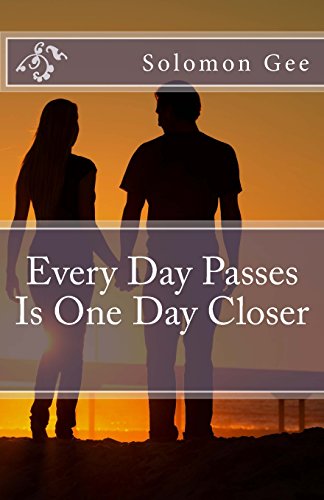 Stock image for Every Day Passes Is One Day Closer for sale by Lucky's Textbooks