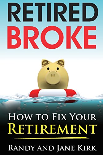 Beispielbild fr Retired Broke : How to Fix Your Retirement zum Verkauf von Better World Books
