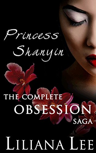 Stock image for Princess Shanyin: The Complete Obsession Saga for sale by ThriftBooks-Atlanta