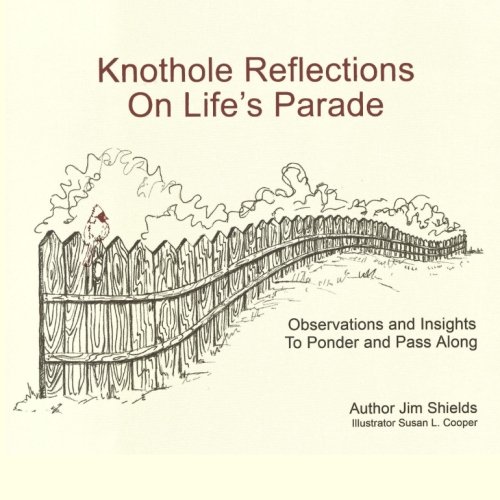 9780990948032: Knothole Reflections on Life's Parade: Observations and Insights to Ponder and Pass Along