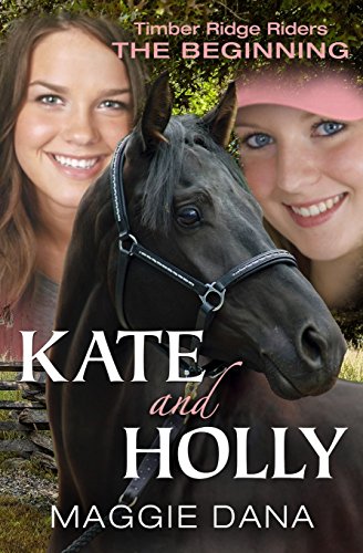 9780990949817: Kate and Holly: The Beginning (Timber Ridge Riders)