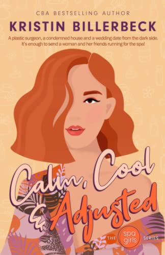 Stock image for Calm, Cool & Adjusted: A Christian Chick Lit Novel (Spa Girls) for sale by GF Books, Inc.