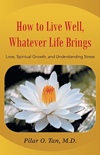 Stock image for How to Live Well Whatever Life Brings: Love, Spiritual Growth, and Understanding Stress for sale by Lucky's Textbooks
