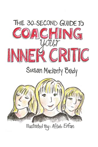 Stock image for The 30-Second Guide to Coaching your Inner Critic for sale by Russell Books