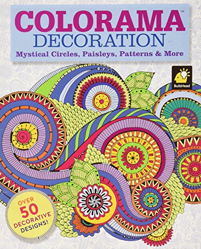 Imagen de archivo de Colorama Decoration: Mystical Circles, Paisleys, Patterns & More a la venta por Gulf Coast Books