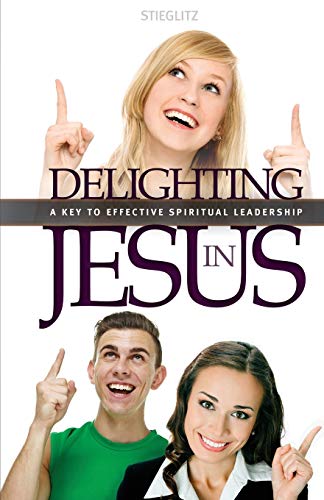 Stock image for Delighting in Jesus: Knowing Jesus in a Whole New Way for sale by Chiron Media