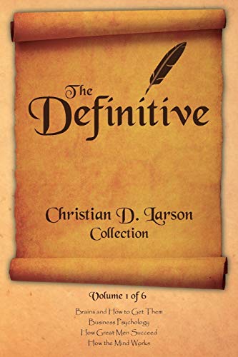 Beispielbild fr Christian D. Larson - The Definitive Collection - Volume 1 of 6 zum Verkauf von -OnTimeBooks-