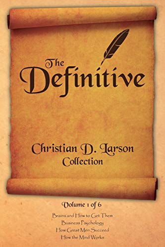 Imagen de archivo de Christian D. Larson - The Definitive Collection - Volume 1 of 6 a la venta por -OnTimeBooks-