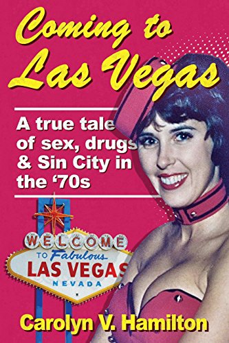 Beispielbild fr Coming to Las Vegas: A true tale of sex, drugs & Sin City in the '70s zum Verkauf von ThriftBooks-Atlanta