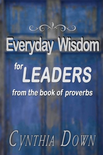 Stock image for Everyday Wisdom For Leaders: From the Book of Proverbs for sale by Revaluation Books