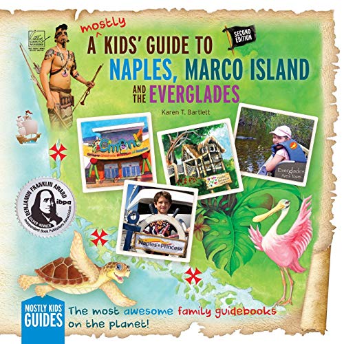 9780990973126: A (Mostly) Kids' Guide to Naples, Marco Island & the Everglades: Second Edition [Lingua Inglese]