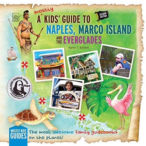 Stock image for A (mostly) Kids' Guide to Naples, Marco Island & The Everglades: Second Edition for sale by ThriftBooks-Atlanta