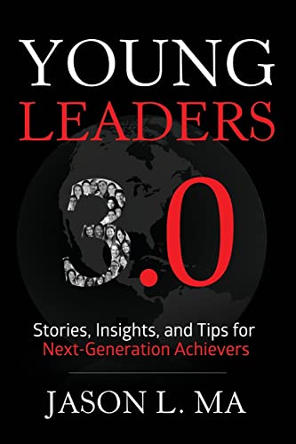 Stock image for Young Leaders 3. 0 : Stories, Insights, and Tips for Next-Generation Achievers for sale by Better World Books