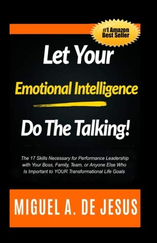 Imagen de archivo de Let Your Emotional Intelligence Do The Talking!: The 17 Skills Necess a la venta por Hawking Books