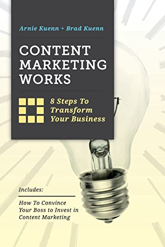 Imagen de archivo de Content Marketing Works : 8 Steps to Transform Your Business a la venta por Better World Books