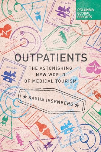 Beispielbild fr Outpatients : The Astonishing New World of Medical Tourism zum Verkauf von Better World Books