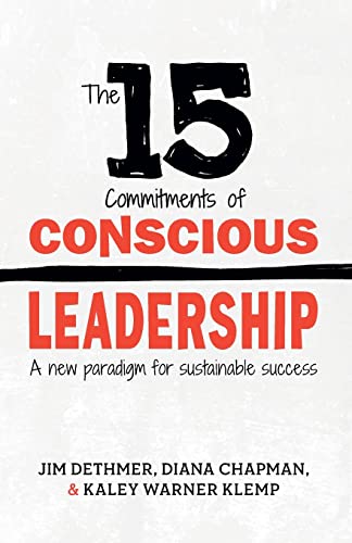 Beispielbild fr The 15 Commitments of Conscious Leadership: A New Paradigm for Sustainable Success zum Verkauf von Wonder Book