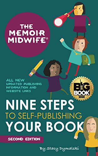 

The Memoir Midwife: Nine Steps to Self-Publishing Your Book (Second Edition)