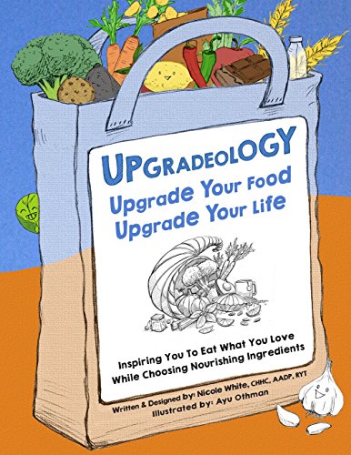 Stock image for Upgradeology: Upgrade Your Food, Upgrade Your Life for sale by Books Unplugged