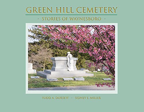 Imagen de archivo de Green Hill Cemetery: Stories of Waynesboro a la venta por The Book Junction
