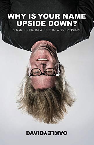 Stock image for Why is Your Name Upside Down?: Stories from a Life in Advertising for sale by HPB-Ruby