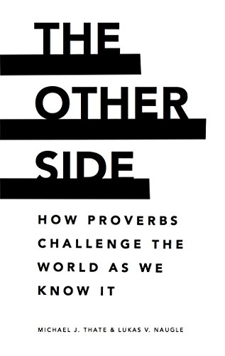 Stock image for The Other Side: How Proverbs Challenge the World as We Know It for sale by ThriftBooks-Dallas