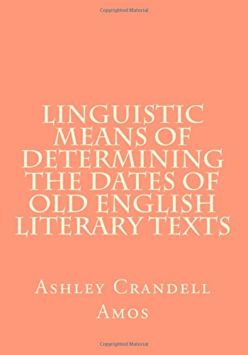 Stock image for Linguistic Means of Determining the Dates of Old English Literary Texts: Volume 90 (Medieval Academy Books) for sale by Revaluation Books