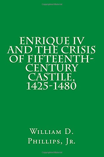Beispielbild fr Enrique IV and the Crisis of Fifteenth-Century Castile, 1425-1480: Volume 3 (Speculum Anniversary Monographs) zum Verkauf von WorldofBooks