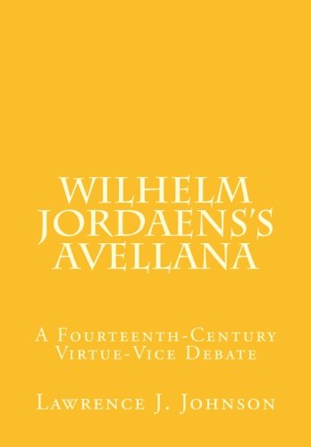 9780990987505: Wilhelm Jordaens's Avellana: A Fourteenth-Century Virtue-Vice Debate: Volume 9 (Speculum Anniversary Monographs)