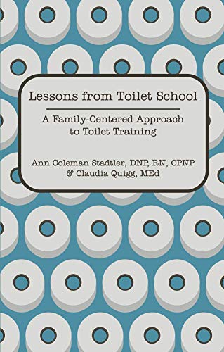 9780990992196: Lessons from Toilet School: A Family-Centered Approach to Toilet Training