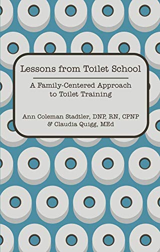 Stock image for Lessons from Toilet School: A Family-Centered Approach to Toilet Training for sale by Discover Books