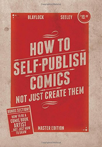 Beispielbild fr How to Self-Publish Comics: Not Just Create Them zum Verkauf von BooksRun